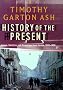 History of the Present: Essays, Sketches and Despatches from Europe in the 1990s