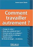 Comment travailler autrement ?