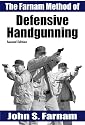 The Farnam Method of Defensive Handgunning, Second Edition