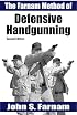 The Farnam Method of Defensive Handgunning, Second Edition