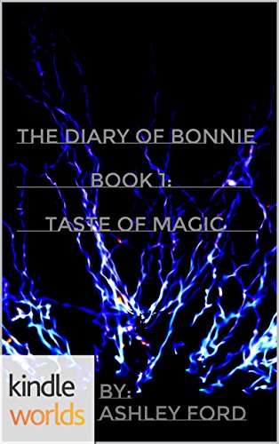The Vampire Diaries: The Diary Of Bonnie Book 1: Taste OF Magic (Kindle Worlds Novella)