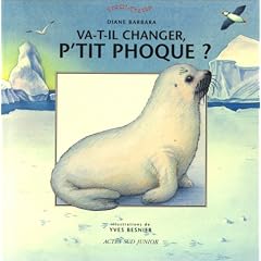 Va-t-il changer, P'tit Phoque?