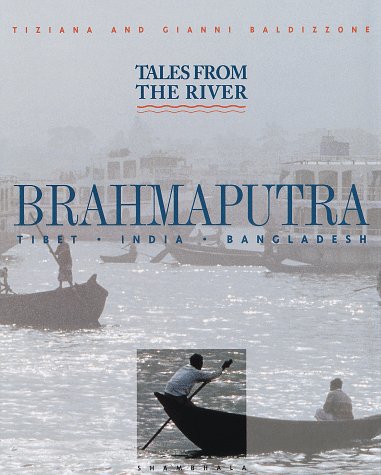 City Travel Guides Discounted  Books : Tales from the River Brahmaputra: Tibet, India, Bangladesh