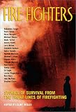 Fire Fighters: Stories of Survival from the Front Lines of Firefighting (Adrenaline)
