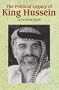 The Political Legacy of King Hussein