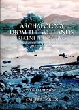 Archaeology from the wetlands : recent perspectives : proceedings of the 11th WARP conference, Edinburgh 2005