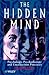 The Hidden Mind: Psychology, Psychotherapy and Unconscious Processes