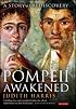 Pompeii Awakened: A Story of Rediscovery