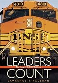 Leaders Count: The Story of the Bnsf Railway