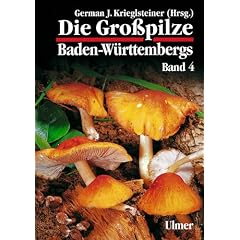 Die Grosspilze Baden-W�rttembergs: Die Gro�pilze Baden-W�rttembergs, Bd.4