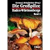 Die Grosspilze Baden-W�rttembergs: Die Gro�pilze Baden-W�rttembergs, Bd.4