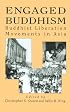 Engaged Buddhism: Buddhist Liberation Movements in Asia