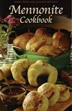Mennonite Cookbook: More Than 450 Classic Recipes
