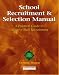 School Recruitment and Selection Manual: A Practical Guide to Effective Staff Recruitment (School Management Solutions)