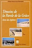 Témoins de la parole de la grâce: Lecture des Actes des Apôtres