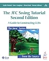 The JFC Swing Tutorial: A Guide to Constructing GUIs (2nd Edition)