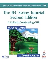The JFC Swing Tutorial: A Guide to Constructing GUIs