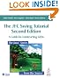 The JFC Swing Tutorial: A Guide to Constructing GUIs (2nd Edition) (Java Series)