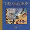 The Gryphon: In Which the Extraordinary Correspondence of Griffin & Sabine Is Rediscovered