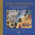 The Gryphon: In Which the Extraordinary Correspondence of Griffin & Sabine Is Rediscovered
