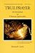 Books : True Prayer: An Invitation to Christian Spirituality