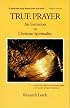 True Prayer: An Invitation to Christian Spirituality