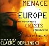 Menace in Europe: Why the Continent’s Crisis Is America’s, Too