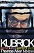 Kubrick: Inside a Film Artist's Maze