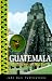 Guatemala Adventures in Nature (Adventures in Nature (John Muir))