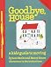 Goodbye House: A Kid's Guide to Moving