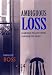 Ambiguous Loss: Learning to Live with Unresolved Grief