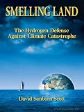Smelling Land: The Hydrogen Defense Against Climate Catastrophe - Enhanced Edition