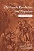 The French Revolution and Napoleon: A Sourcebook