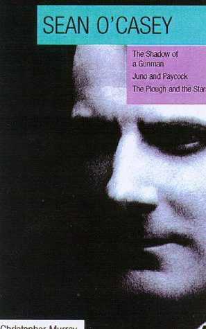 Sean O'Casey: "Shadow of a Gunman", "Juno and the Paycock", "Plough and the Stars" (Faber Critical Guides)
