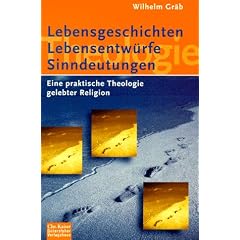 Lebensgeschichten, Lebensentw�rfe, Sinndeutungen