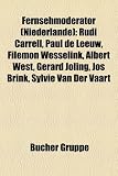 Fernsehmoderator (Niederlande): Rudi Carrell, Paul de Leeuw, Filemon Wesselink, Albert West, Gerard Joling, Jos Brink, Sylvie Van Der Vaart