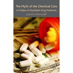 The Myth of the Chemical Cure: A Critique of Psychiatric Drug Treatment