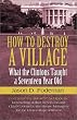 How to Destroy a Village: What the Clintons Taught a Seventeen Year Old