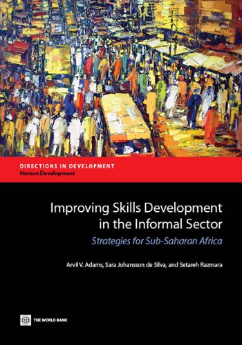 Improving Skills Development in the Informal Sector: Strategies for Sub-Saharan Africa (Directions in Development)