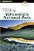 Search : Hiking Yellowstone National Park, 2nd (Hiking Guide Series)