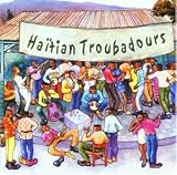 Haitian Troubadours