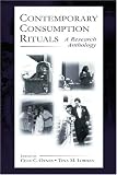 Contemporary Consumption Rituals: A Research Anthology (Lea`s Marketing and Consumer Psychology)