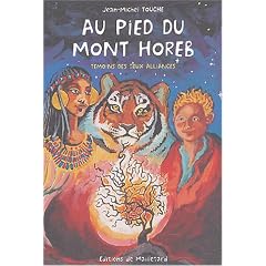 Les messagers de l'Alliance : Tome 1, Au pied du mont Horeb