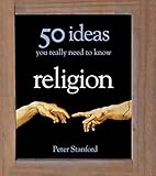 Religion : 50 ideas you really need to know