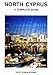 North Cyprus: A Complete Guide ((Illustrated, with Maps & Plans))