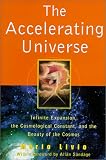  : The Accelerating Universe: Infinite Expansion, the Cosmological Constant, and the Beauty of the Cosmos (Wiley Popular Science)