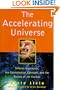 The Accelerating Universe: Infinite Expansion, the Cosmological Constant, and the Beauty of the Cosmos (Wiley Popular Science)