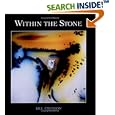 Within the Stone by  Bill Atkinson, Si Frazier, Ann Frazier, and Robert Hutchinson