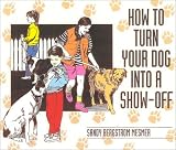 How To Turn Your Dog Into A Show-off
