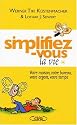 Simplifiez-vous la vie : Votre maison, votre bureau, votre argent, votre temps